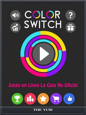 cover image of Color Switch Juego En Línea La Guía No Oficial